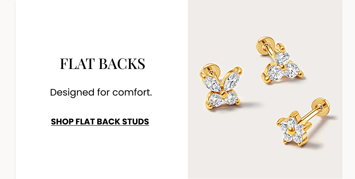 FLAT BACKS Designed for comfort. (SHOP FLAT BACK STUDS)