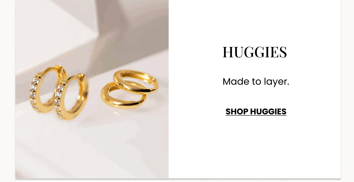 HUGGIES Made to layer. (SHOP HUGGIES)