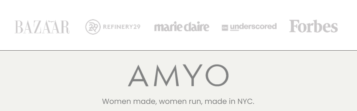 AMYO Women made, women run, made in NYC.
