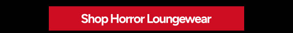Shop Horror Loungewear