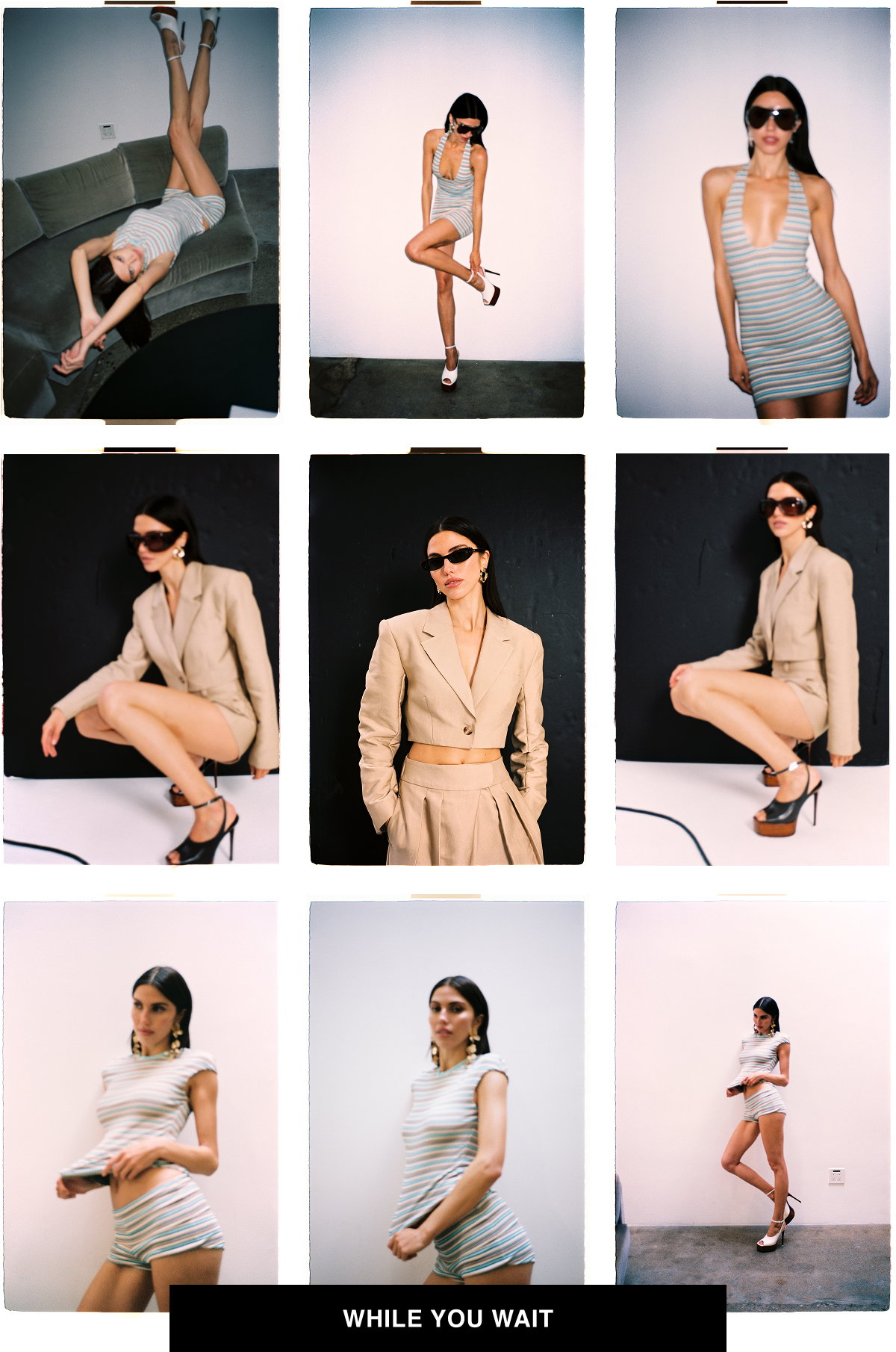 NEW COLLECTION. WHILE YOU WAIT