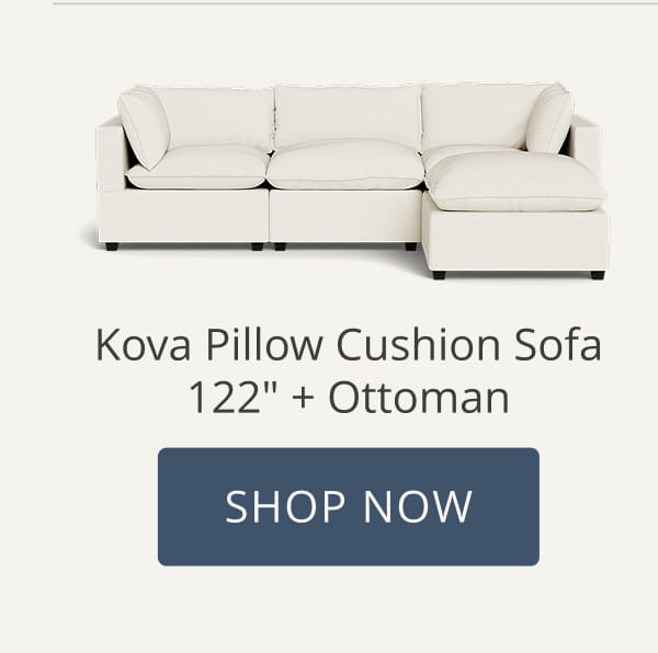 Kova Pillow Cushion Sofa 122" + Ottoman Shop Now