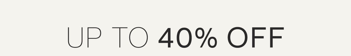 Up to 40% off