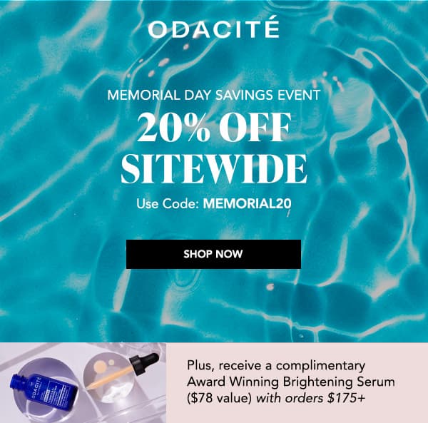 Hero (pool water): Odacité Memorial Day Savings Event, 20% off sitewide, use code MEMORIAL20 Gift image: Odacité Brightening Serum with dropper and mixing dish