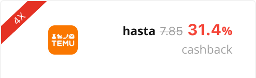 Temu x4 hasta 31.4% cashback