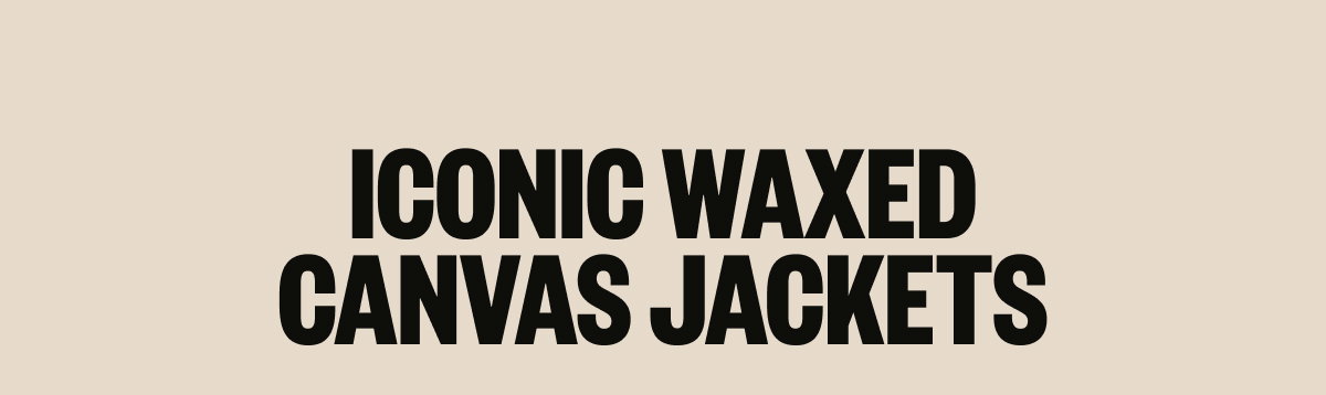 Iconic Waxed Canvas Jackets