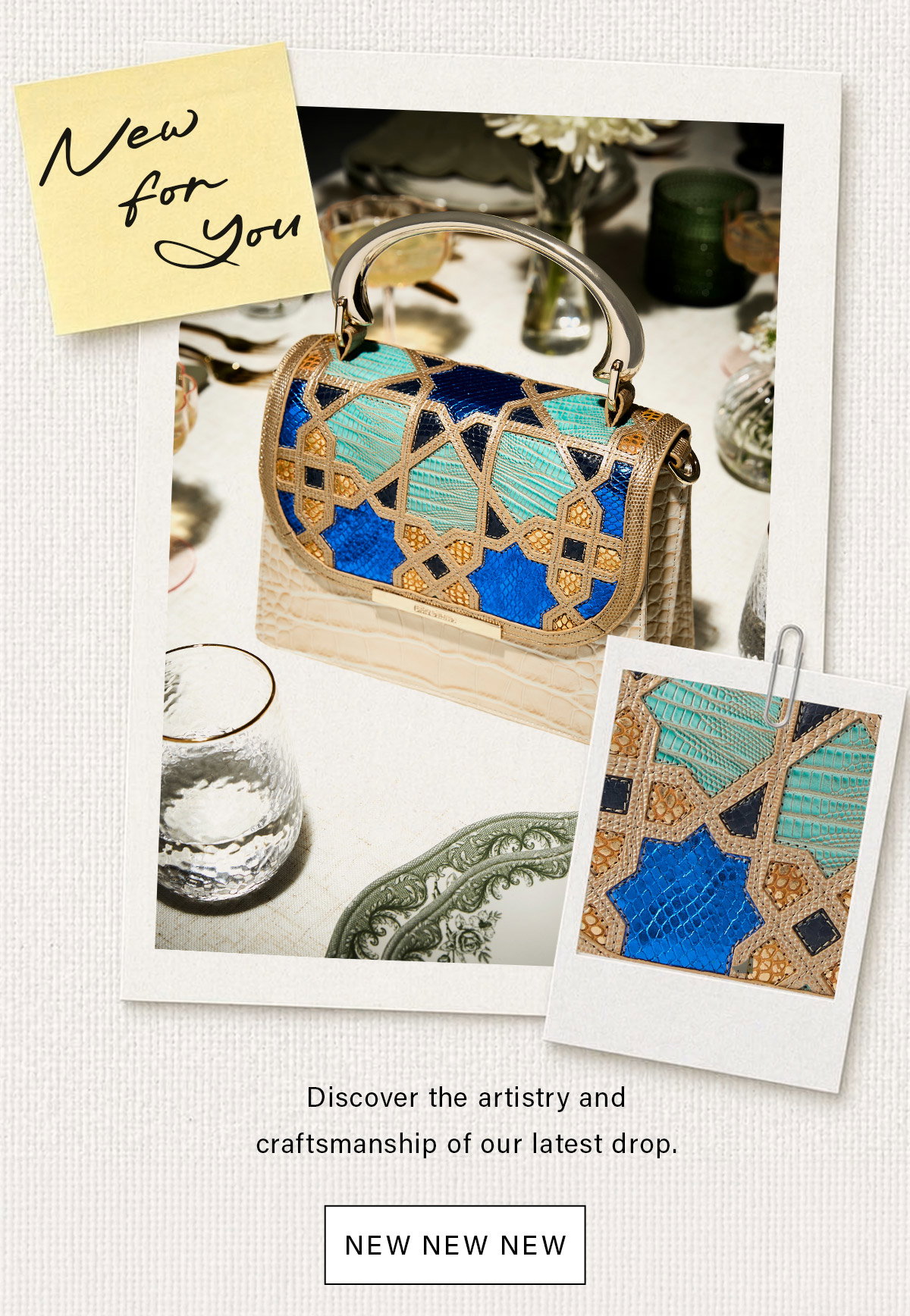 New for You Discover the artistry and craftmanship of our latest drop. NEW NEW NEW