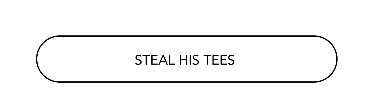 STEAL HIS TEES
