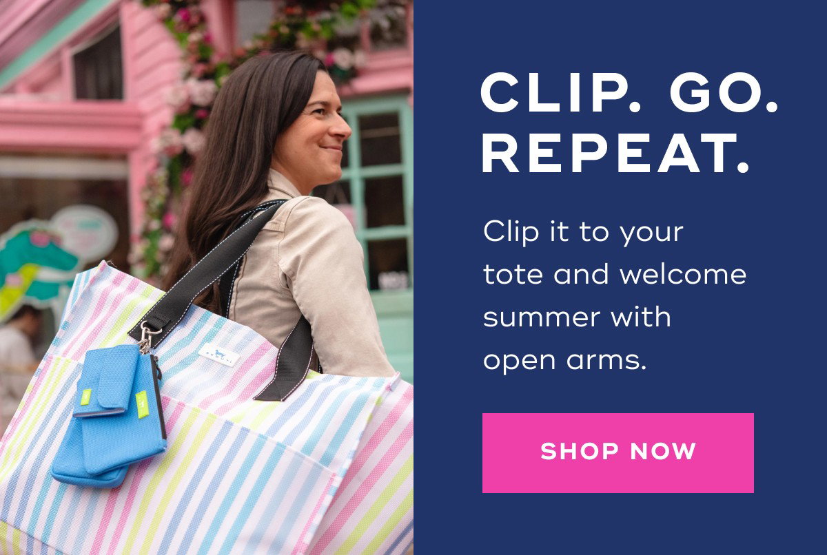 CLIP. GO. REPEAT. Clip it to your tote and welcome summer with open arms. SHOP NOW
