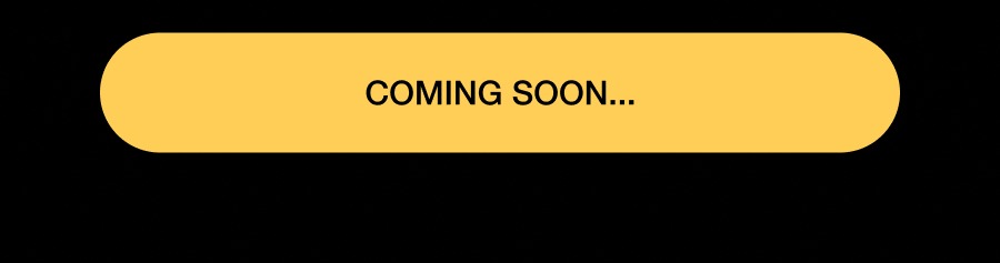 COMING SOON...