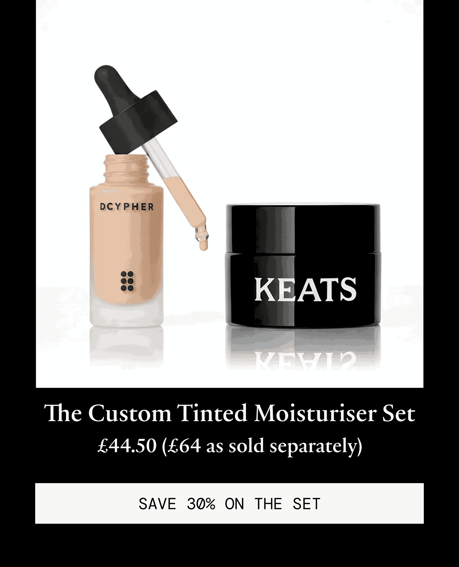 The Custom Tinted Moisturiser Set. £44.50, £64 as sold separately. Save 30% on the set.