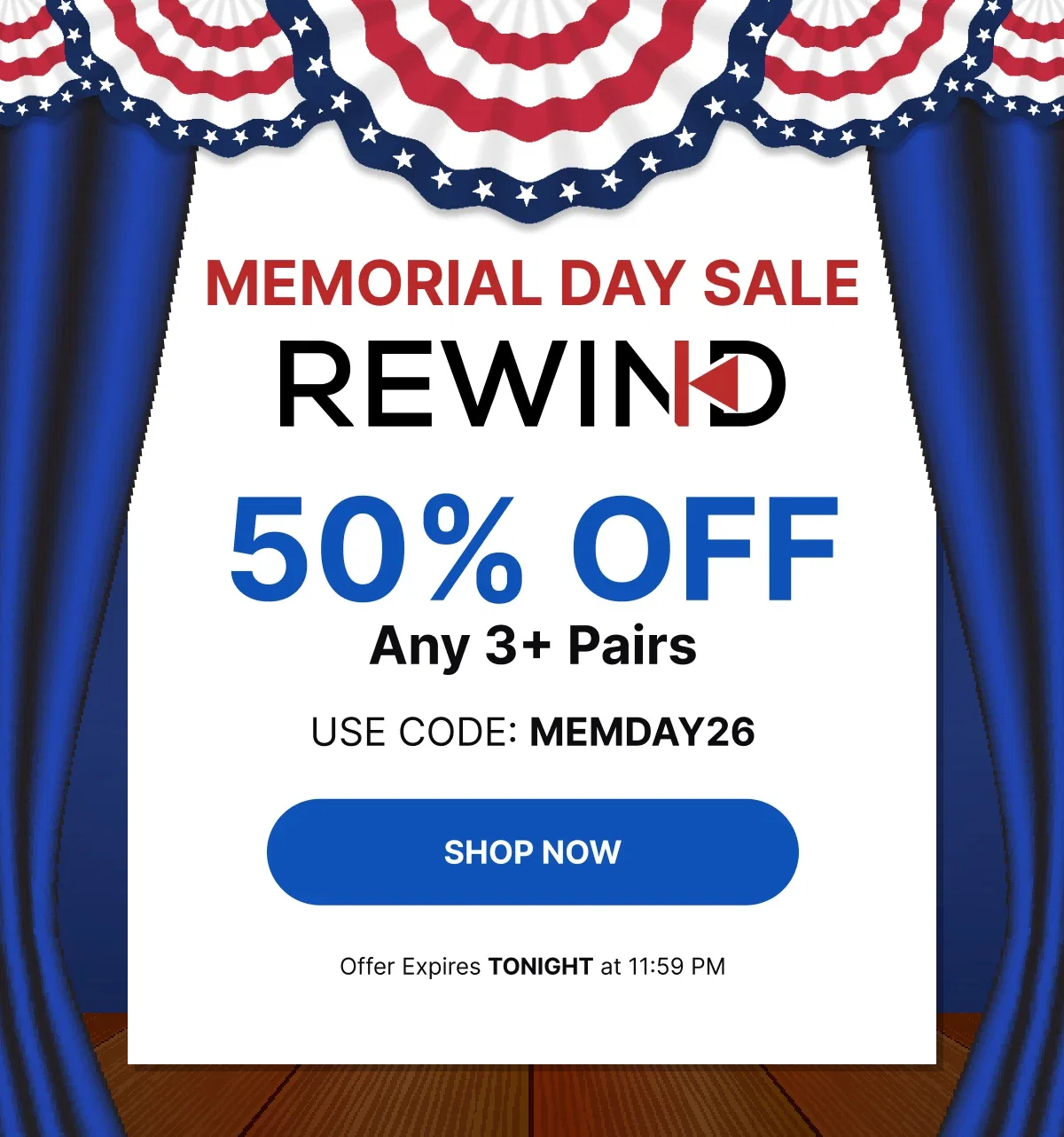 One last chance at Memorial Day savings! | 50% OFF Any 3+ Pairs* | Use Code: MEMDAY26