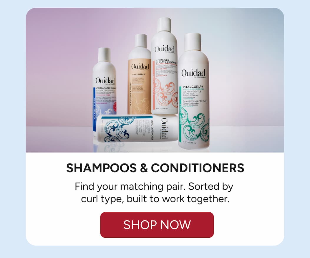 Shampoos & Conditioners find your matching pairs. 