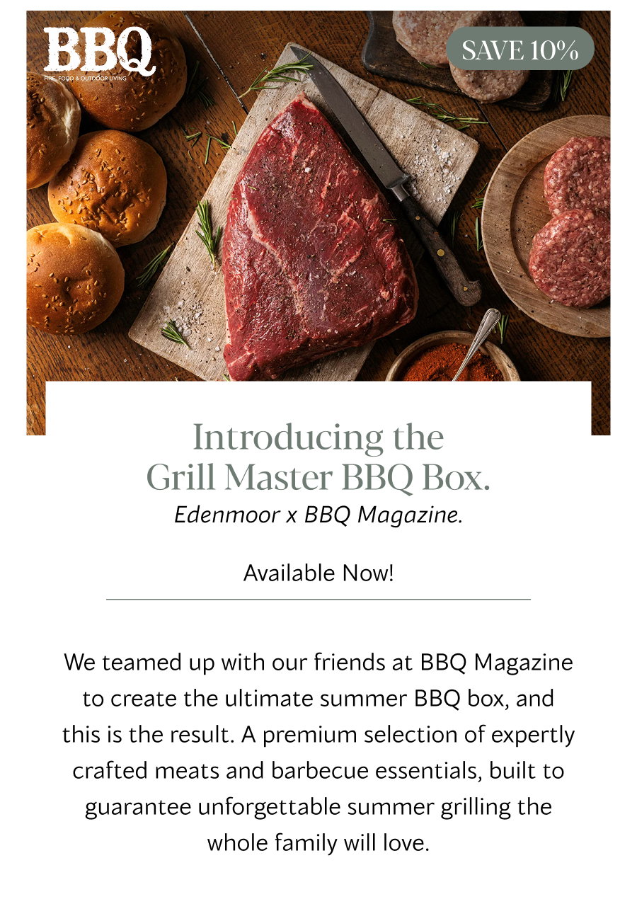 Grill Master BBQ Box Edenmoor x BBQ Magazine Launching Tomorrow | Pre-order today for delivery this weekend