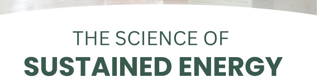 The Science of Sustained Energy