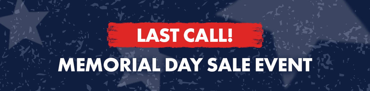 last call! memorial day sale event