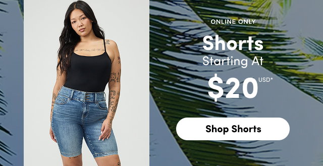 Online Only | Shorts Starting At $20USD* | Shops Shorts >