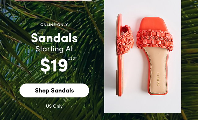 Online Only | Sandals Starting At $19USD* | Shop Sandals > | US Only