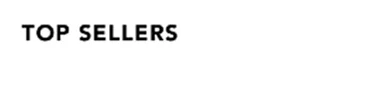 TOP SELLERS