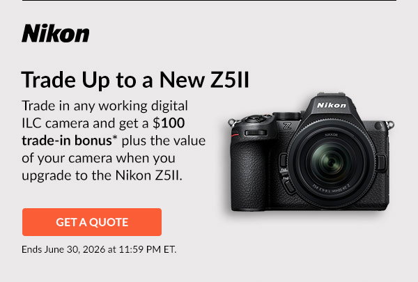 NIKON  Trade Up to a New Z5II | Get A Quote