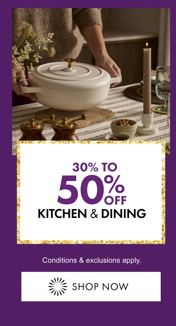 30% to 50% OFF Kitchen & Dining