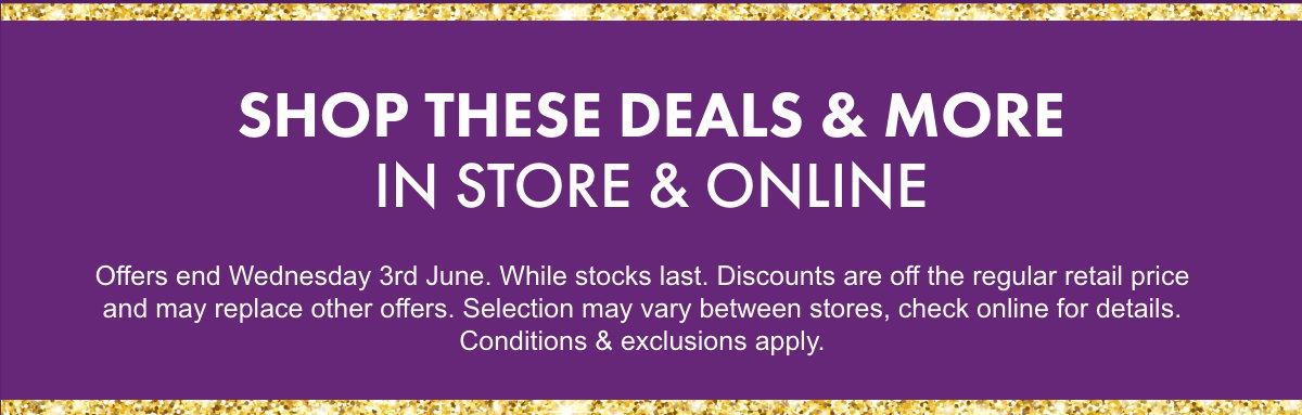 Shop these deals & more in store & online