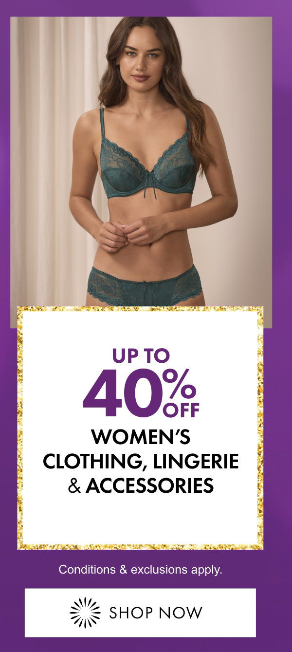 Up To 40% OFF Women's Clothing, Lingerie & Accessories 