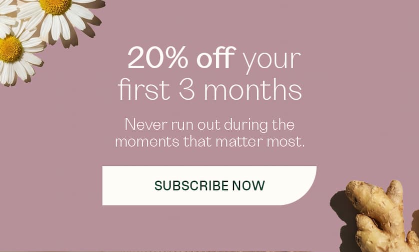 20% off your first 3 months.  Never run out during the moments that matter most.