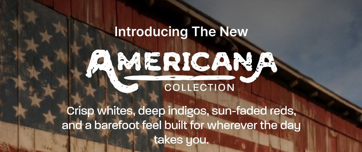 Free to Roam. The new Americana Collection. Crisp whites, deep indigos, sun-faded reds — and a barefoot feel built for wherever the day takes you.