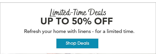 Limited Time Deals Up to 50% Off Shop Deals