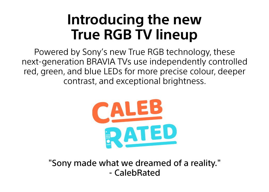 Introducing the new True RGB TV lineup