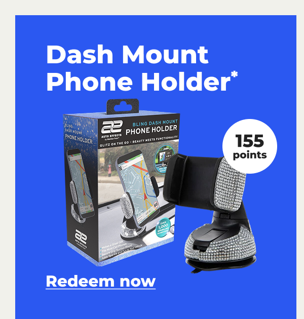 Dash Mount Phone Holder* (with 155 points) - Redeem now 