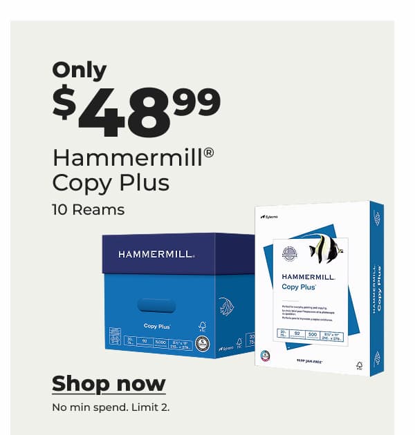 Only $48.99 Hammermill® Copy Plus (No min spend. Limit 2) 10 reams - Shop now