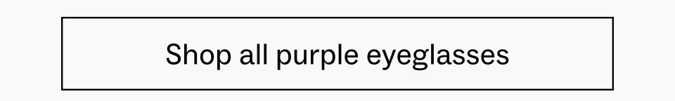 Shop all purple glasses