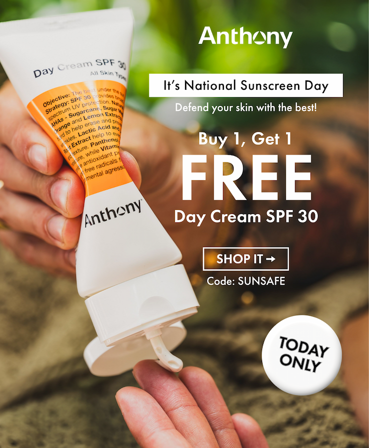 It’s National Sunscreen Day: Defend your skin with the best! Buy 1, Get 1 FREE Day Cream SPF 30 - Today only! Shop It Code: SUNSAFE