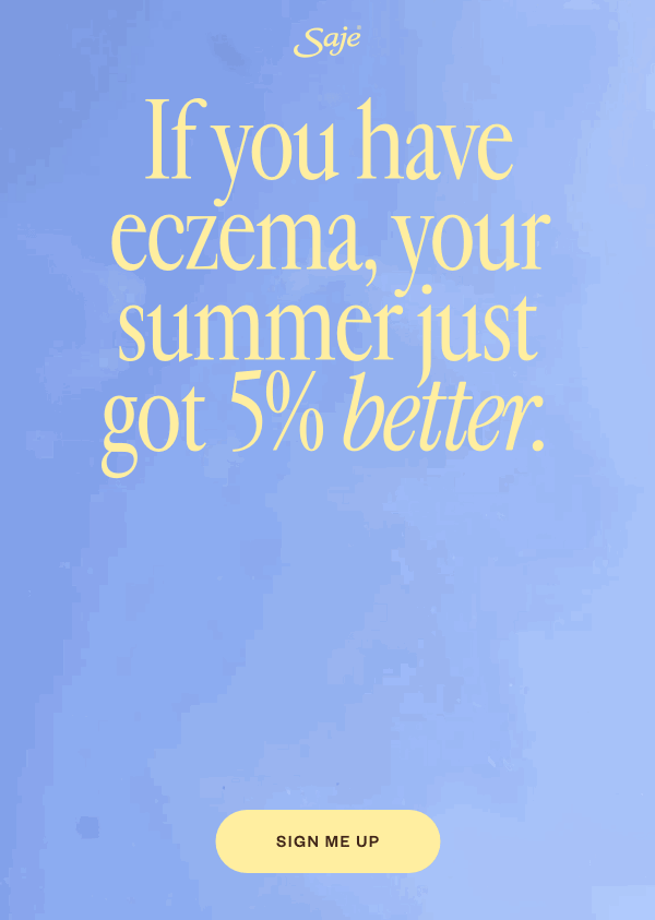 If you have eczema, your summer just got 5% better. 