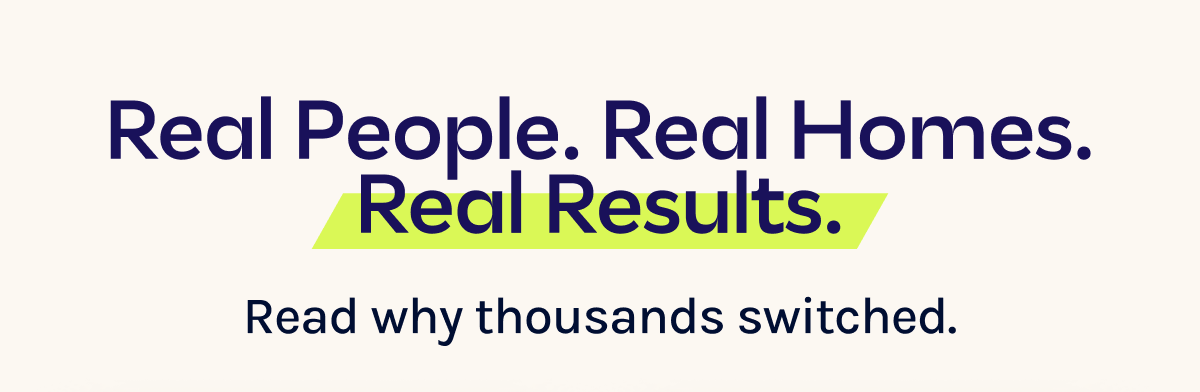 Real People. Real Homes. Real Results.