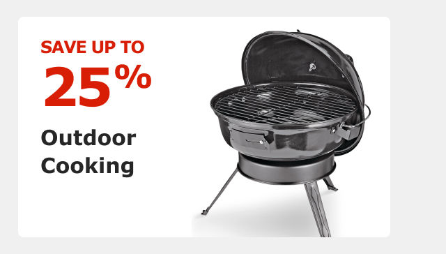 Save up to 25% on Outdoor Cooking.