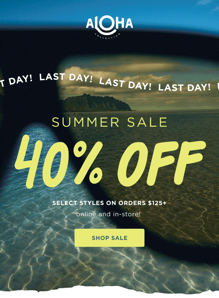 40% OFF select styles on orders $125+ online and in-store.  CTA: SHOP SALE