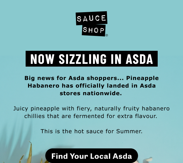 Big news for Asda shoppers... Pineapple Habanero has officially landed in Asda stores nationwide.