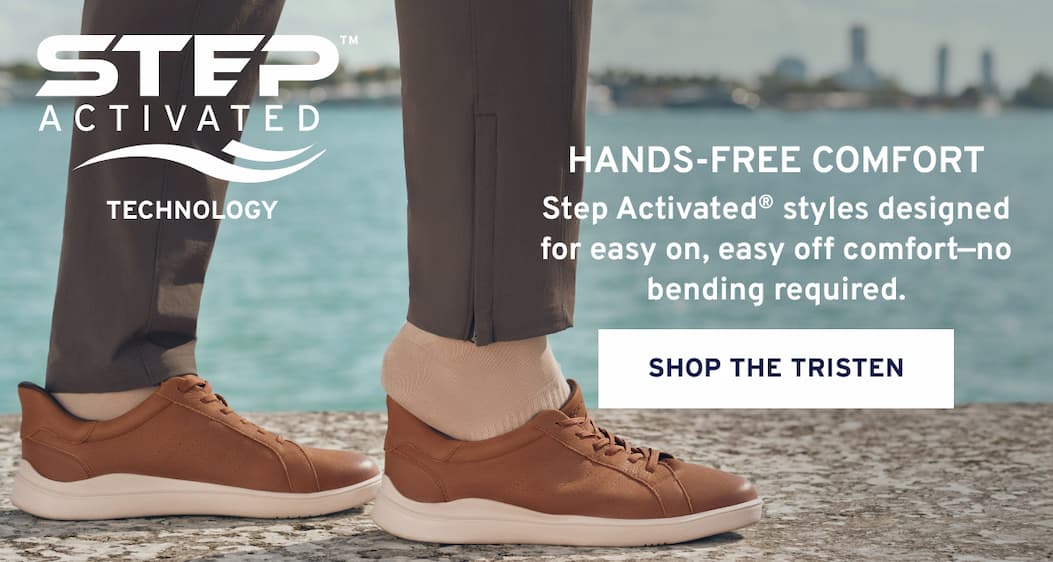 Step In and Go Hands-Free Comfort Discover our best-selling Tristen sneaker with Step Activated™ technology for hands-free  comfort from the first step. Step Activated® styles designed for easy on, easy off comfort—no bending required.