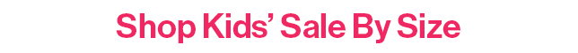 Shop Kids' Sale By Size