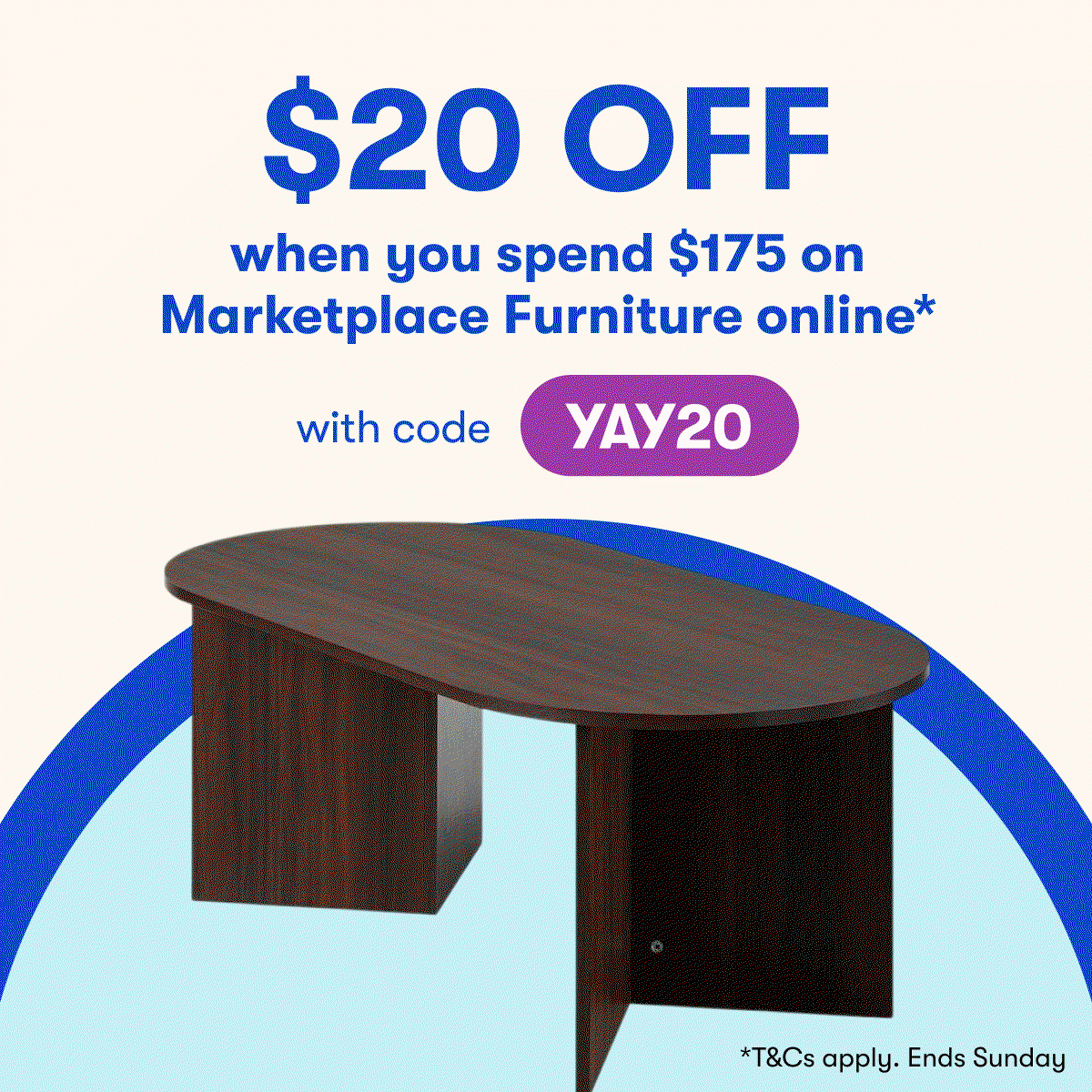 $20 OFF when you spend $175 on Marketplace Furniture online with code YAY20 - T&Cs Apply. End Sunday
