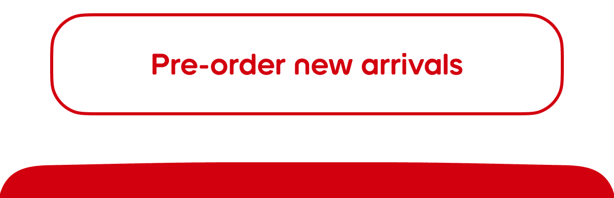 Pre-order new arrivals