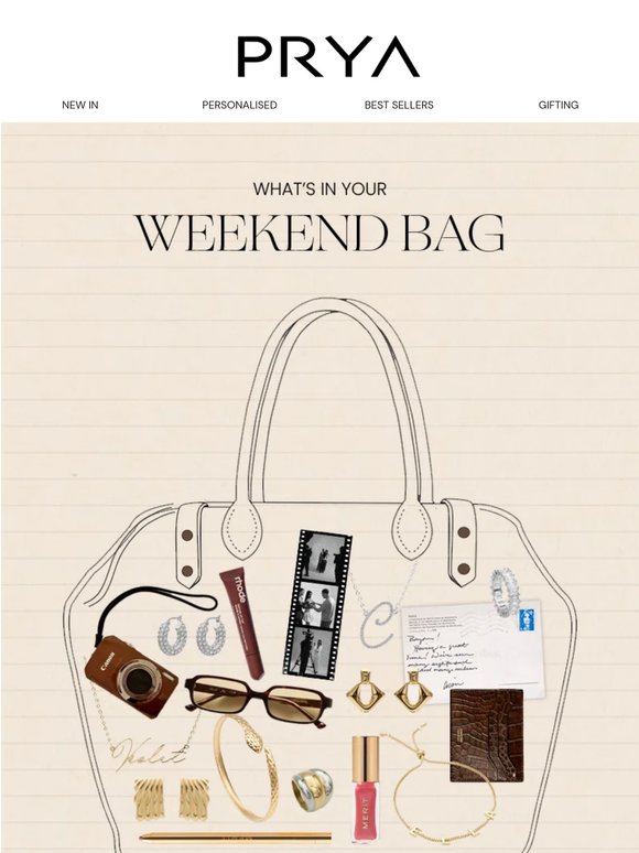 Your weekend bag is ready —