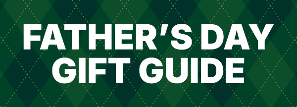 Father's Day Gift Guide
