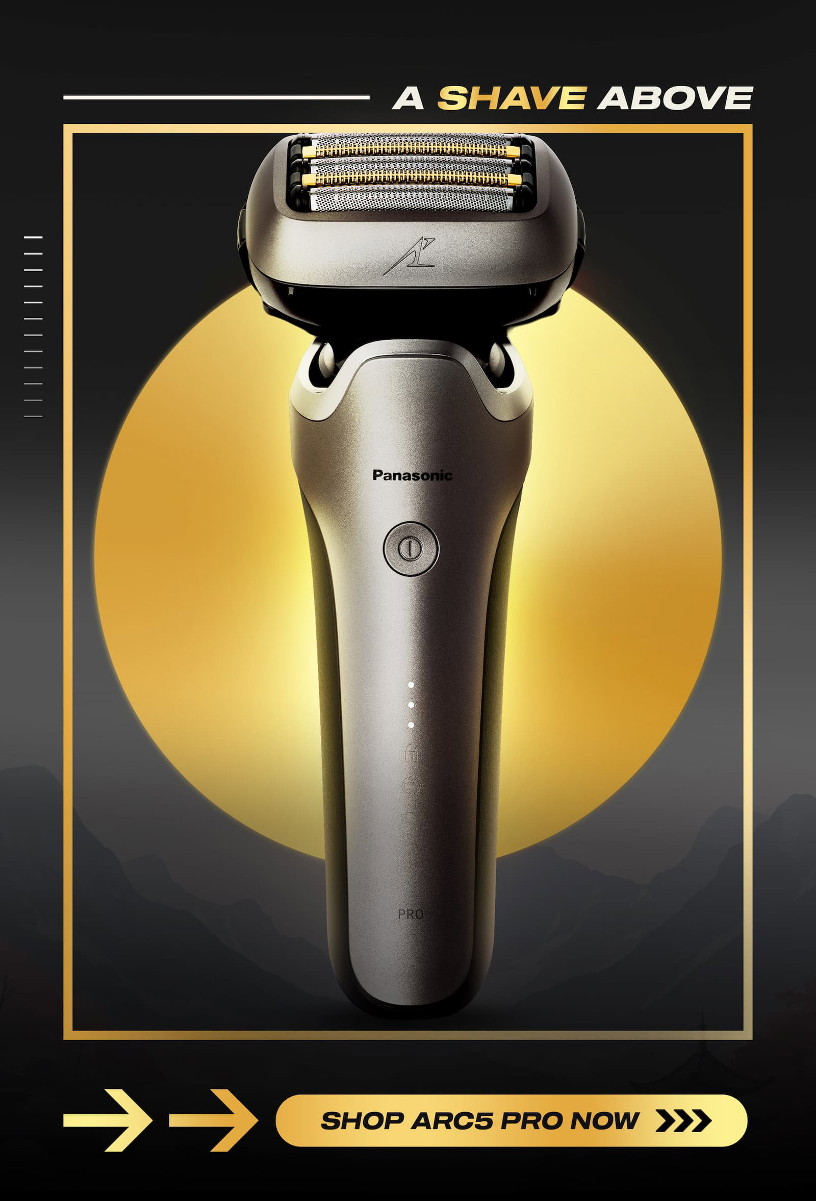 A shave above. Shop ARC5 PRO Now. 