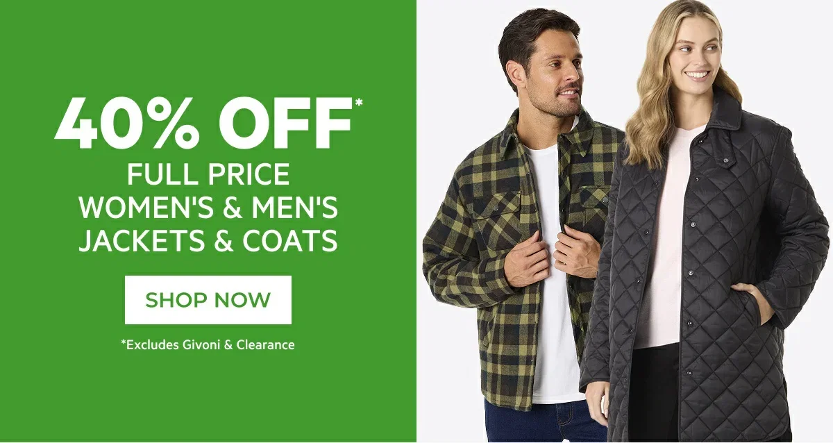 40% Off* Full Price Women's & Men's Jackets & Coats 