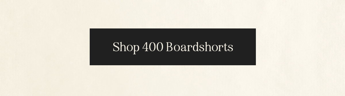 Shop 400 Boardshorts