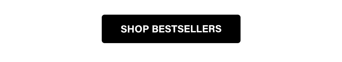 SHOP BESTSELLERS